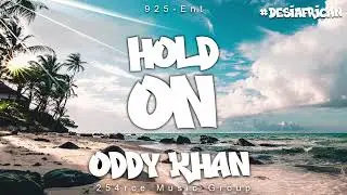 Hold On (Official Audio) Oddy Khan #desiafrican