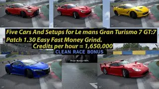 Gran Turismo 7: Le mans 700 pp Easy Fast Money Grind 5 cars 1,650,000  Credits per hour + Clean Race