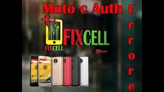 Motorola Moto C Plus (XT1750) Flashing Error Fix Auth DA