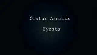 Ólafur Arnalds - Fyrsta