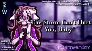 【ASMR-ish Audio RP】 "The Storm Can't Hurt You, Baby" | Girlfriend X Scared! Listener 【F4A】