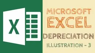 Depreciation | Illustration 3 | Microsoft Excel | Study Help For All