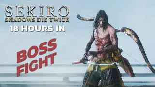 Genichiro Ashina Boss Fight | 18 Hours In