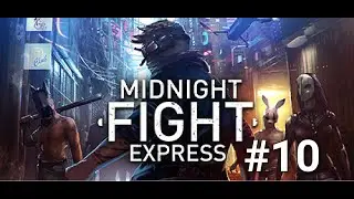 Midnight Fight Express - Part 10