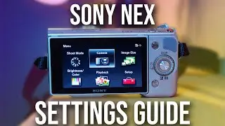 Best Sony NEX Settings For Video // Sony NEX 5N, 5R, 5T Settings Guide