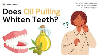 Does Oil Pulling Whiten Teeth?