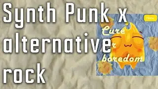 Hyperpop x Synth-Punk type beat "cure for boredom"