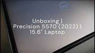 Unboxing | Dell Precision 5570 (2022) | 15.6