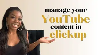 Manage your YouTube channel in ClickUp | Create a production workflow in ClickUp