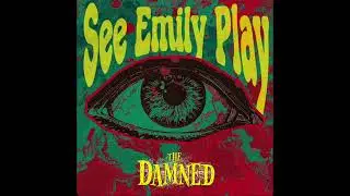 The Damned – See Emily Play (Pink Floyd cover)