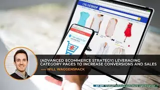 Video Podcast | Leveraging Category Pages To Increase Conversions and Sales