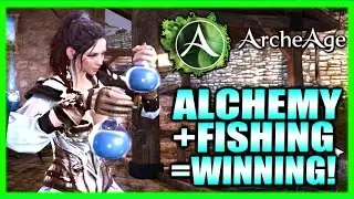 Alchemy + Fishing = Winning! How to Level Up Alchemy FAST! Archeage Guides and Impressions Part 5