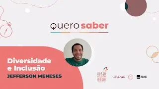 Quero Saber - Diversidade e Inclusão nas práticas educativas