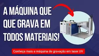 Máquina que grava a laser TODOS os materiais!! Conheça o laser UV, a revolução entre os lasers.