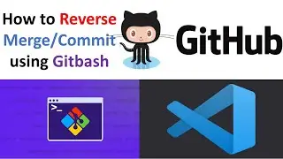 How to Reverse a  Merge/Commit using Gitbash || Github For Beginners 