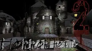 HORROR HOSPITAL 2! ПСИХУШКА?!  ПОЛНОЕ ПРОХОЖДЕНИЕ