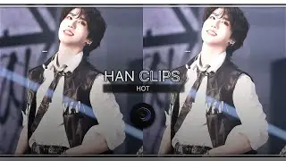 Han clips for edits (hot) STRAY KIDS