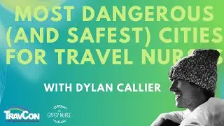 Most Dangerous (and Safest) Cities for Travel Nurses