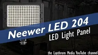 Bestlight/Neewer LED 204 Light Panel - Review & Testing
