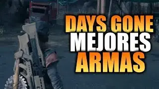 DAYS GONE - HOW TO GET THE BEST WEAPONS