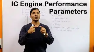 IC Engine Performance Parameters II Engine Efficiency II Engine Power II Fuel Consumption