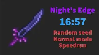 1.3 Speedrun: Night's Edge in 16:57 Unseeded normal mode [Former WR]