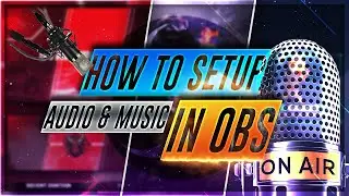 In Hindi | How To Setup Audio, Mic & Music In OBS Studio | Professional Mic Settings & Filters
