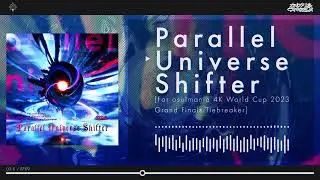 Camellia - Parallel Universe Shifter [For osu! mania 4K World Cup 2023 GF Tiebreaker]