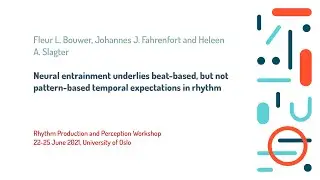 RPPW 2021: Neural entrainment underlies beat-based, but ... expectations in rhythm (Bouwer et al.)