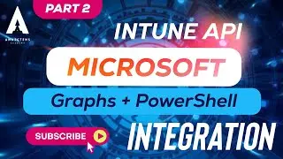 #Intune2025 Ep 10 : Microsoft Intune + Microsoft Graph + PowerShell Integration | Step-by-Step Guide