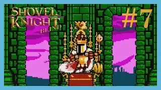 Shovel Knight BLIND - Episode 7: 