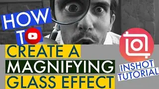How to create a magnifying glass effect | Inshot simple tutorial