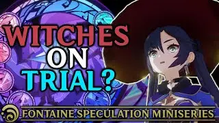 The Fontaine Witch Trials and the Hexenzirkel (Genshin Theory and Speculation)