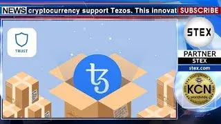 KCN Trust Wallet will support Tezos 