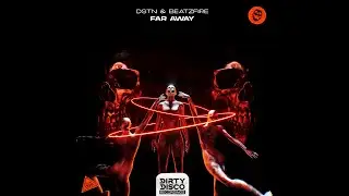 DSTN & BeatzFire - Far Away (Visual Video)