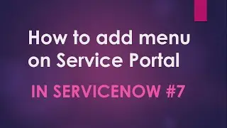 #7 How to add menu on Service Portal Header in ServiceNow | Custom Service Portal | 