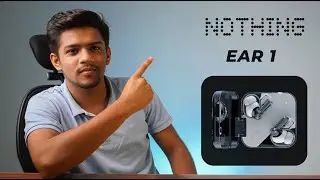 Nothing Ear 1 - Impressive Design 🔥🔥🔥