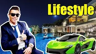 Cristiano Ronaldo's Lifestyle 2018
