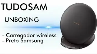 Carregador sem fio da Samsung unboxing | TUDOSAM