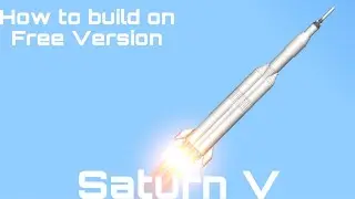 How to build the Saturn V in SFS (Free version) | SFS Free Version Tutorial