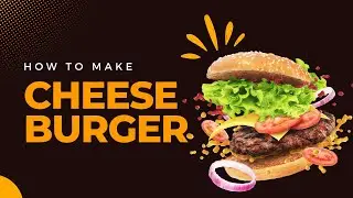 How to Make a Classic Cheeseburger - Fork and Flavor