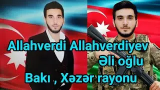 Şəhid Allahverdi Allahverdiyev - Bakı , Xəzər rayonu