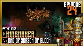 End of Season of Bloom \\ Evil Campaign | Pathfinder: Kingmaker | Interactive Let's Play ep 24