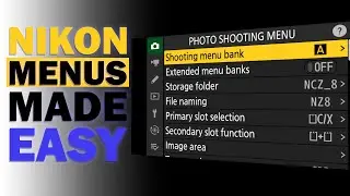 Nikon Camera Menu Explained: From Confused to Confident