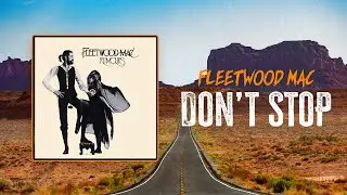 Fleetwood Mac - Don't Stop | Lyrics