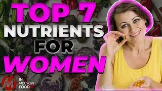 Top 7 Nutrients for women - you MUST! get these.