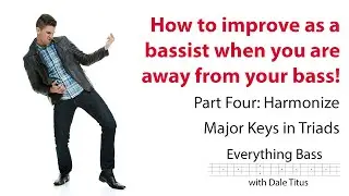 How to improve as a bassist when you are away from your bass - Part 4