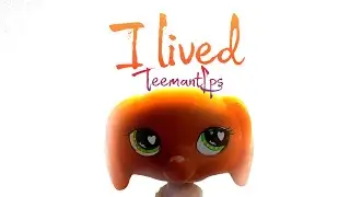 I Lived~{TeemantLpsile}