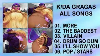K/DA Gragas - ALL Songs🎤