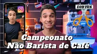 Campeonato Não Barista de Café (Oito Cafés Especiais) | Cortes Não Sou Barista